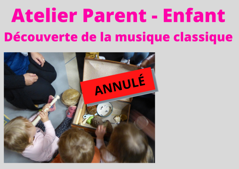 Annulation : Atelier parent-enfant : découverte de la musique classique